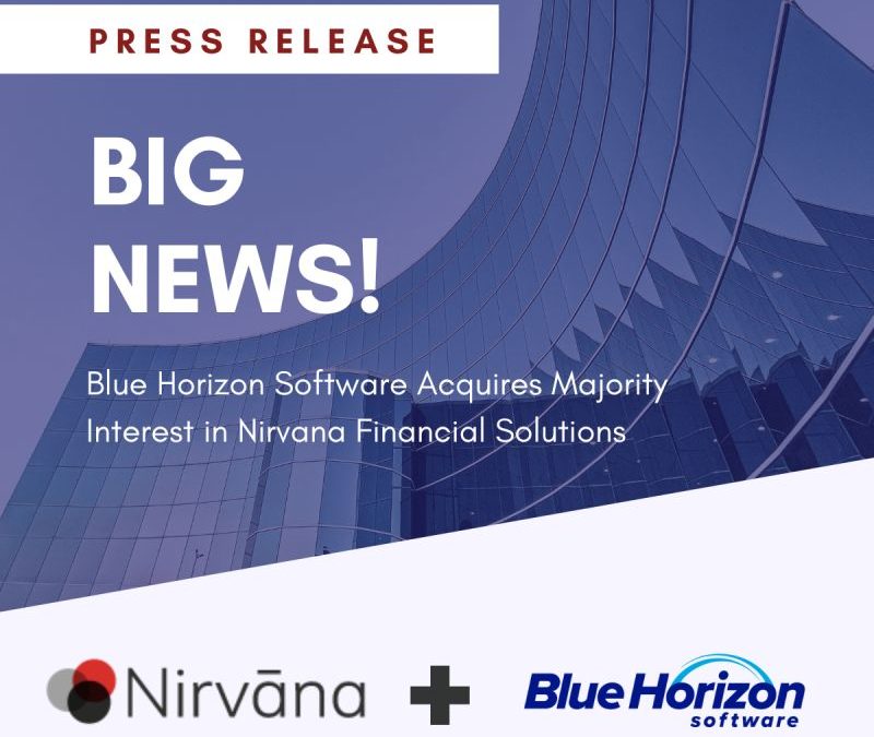 Blue Horizon Software Acquires Majority Interest in Nirvana Financial Solutions
